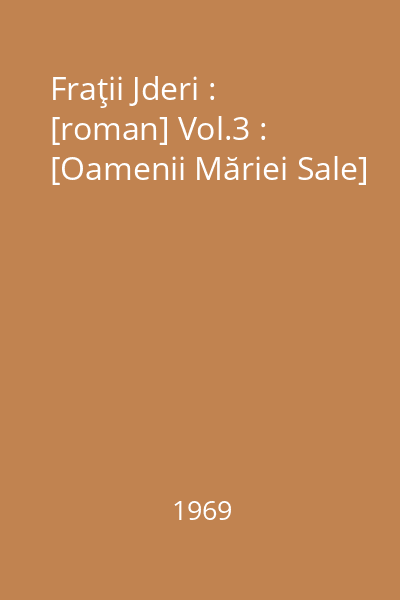 Fraţii Jderi : [roman] Vol.3 : [Oamenii Măriei Sale]