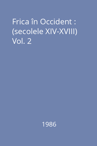 Frica în Occident : (secolele XIV-XVIII) : O cetate asediată Vol. 2