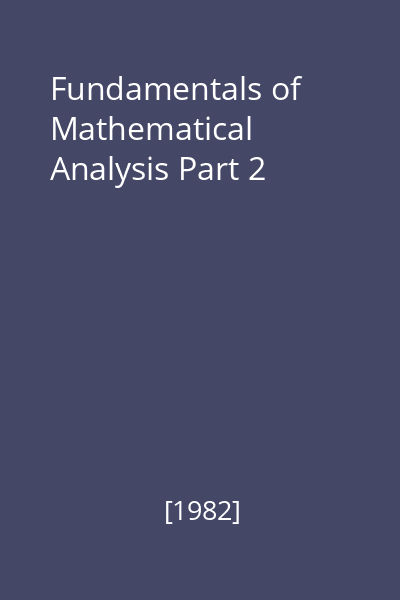 Fundamentals of Mathematical Analysis Part 2