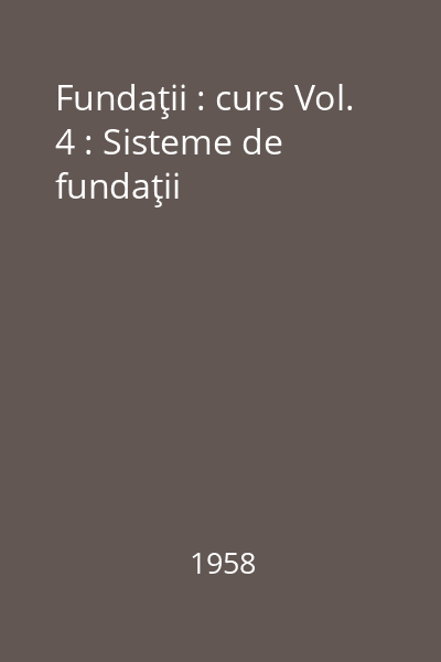Fundaţii : curs Vol. 4 : Sisteme de fundaţii