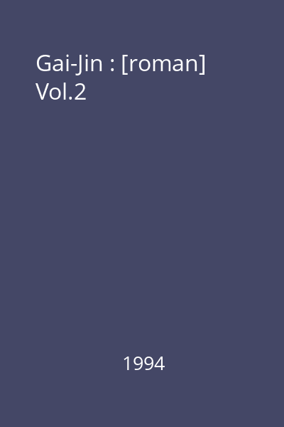 Gai-Jin : [roman] Vol.2