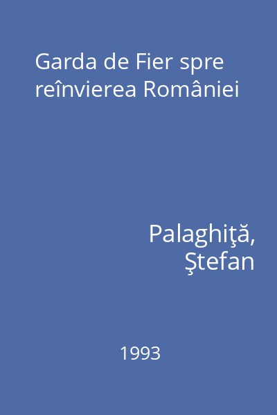 Garda de Fier spre reînvierea României