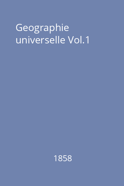 Geographie universelle Vol.1