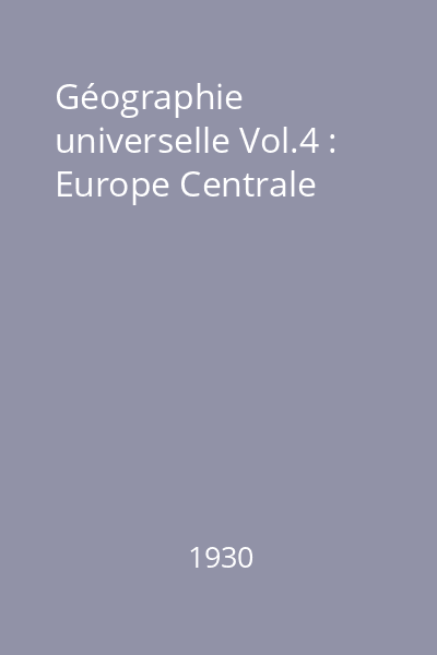 Géographie universelle Vol.4 : Europe Centrale