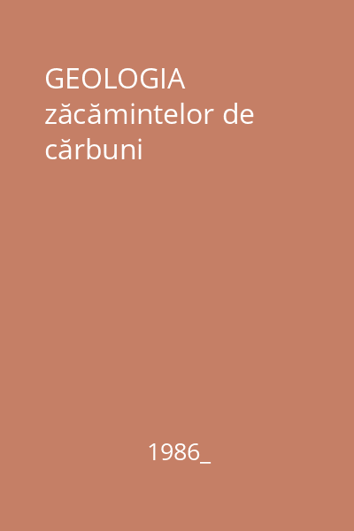 GEOLOGIA zăcămintelor de cărbuni