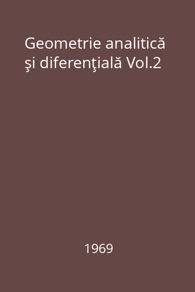 Geometrie analitică şi diferenţială Vol.2