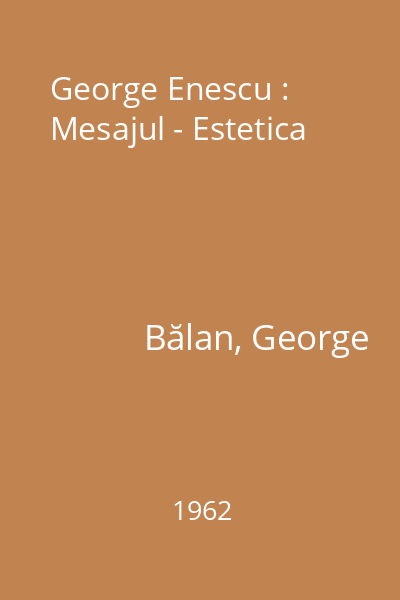George Enescu : Mesajul - Estetica