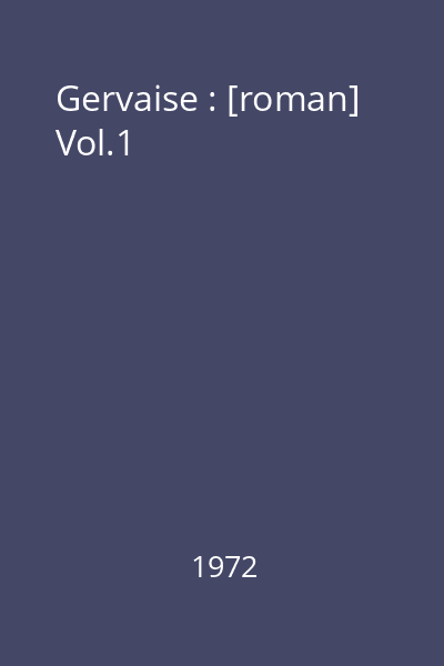 Gervaise : [roman] Vol.1