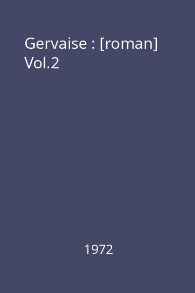 Gervaise : [roman] Vol.2