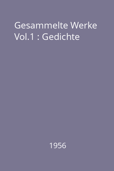 Gesammelte Werke Vol.1 : Gedichte