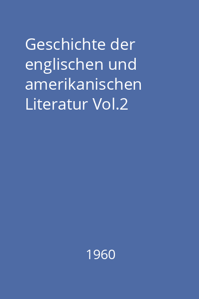 Geschichte der englischen und amerikanischen Literatur Vol.2