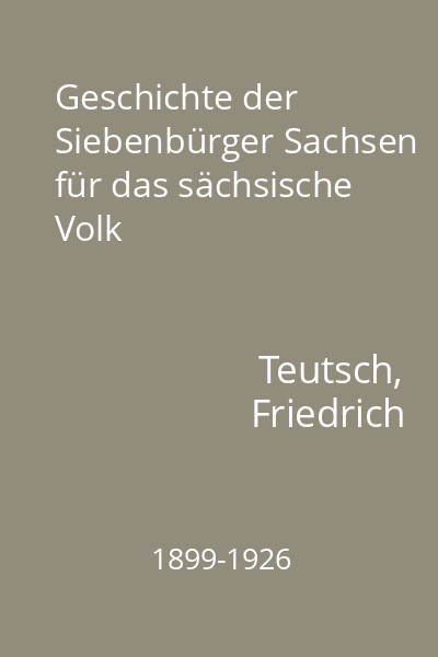 Geschichte der Siebenbürger Sachsen für das sächsische Volk