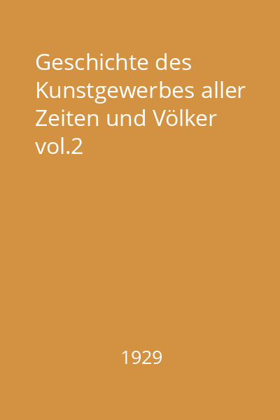 Geschichte des Kunstgewerbes aller Zeiten und Völker vol.2