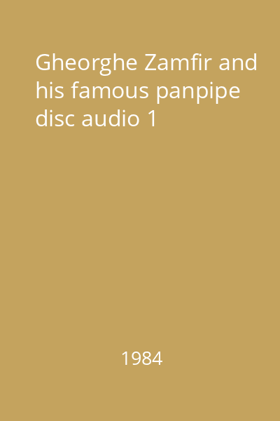 Gheorghe Zamfir and his famous panpipe disc audio 1