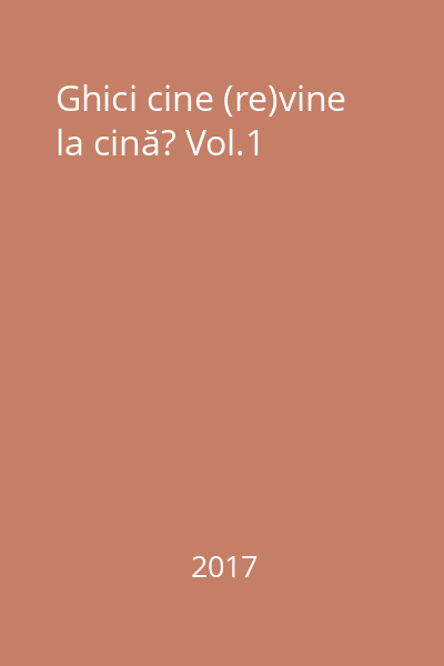 Ghici cine (re)vine la cină? Vol.1