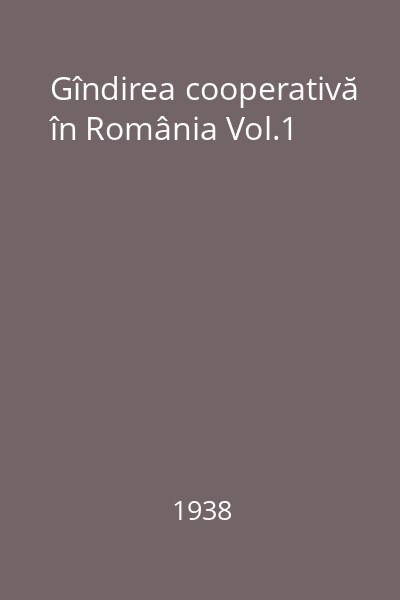 Gîndirea cooperativă în România Vol.1