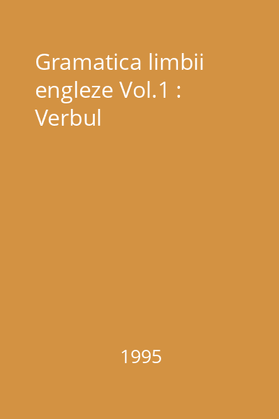 Gramatica limbii engleze Vol.1 : Verbul