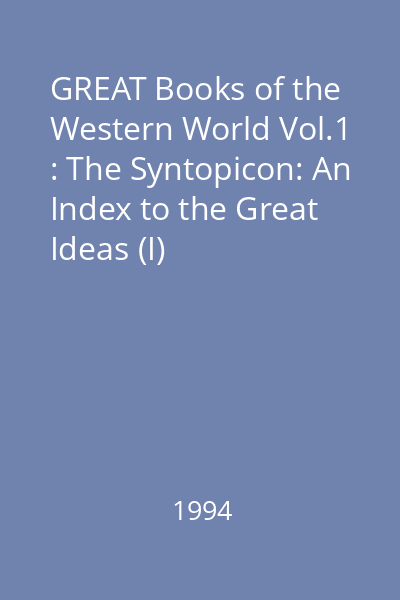 GREAT Books of the Western World Vol.1 : The Syntopicon: An Index to the Great Ideas (I)