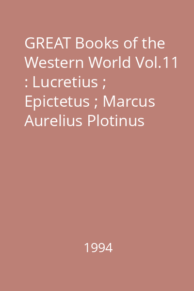 GREAT Books of the Western World Vol.11 : Lucretius ; Epictetus ; Marcus Aurelius Plotinus