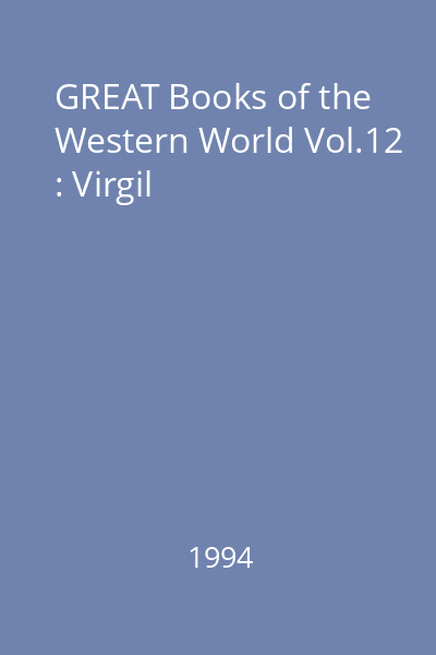 GREAT Books of the Western World Vol.12 : Virgil