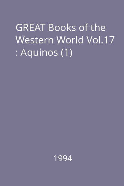 GREAT Books of the Western World Vol.17 : Aquinos (1)