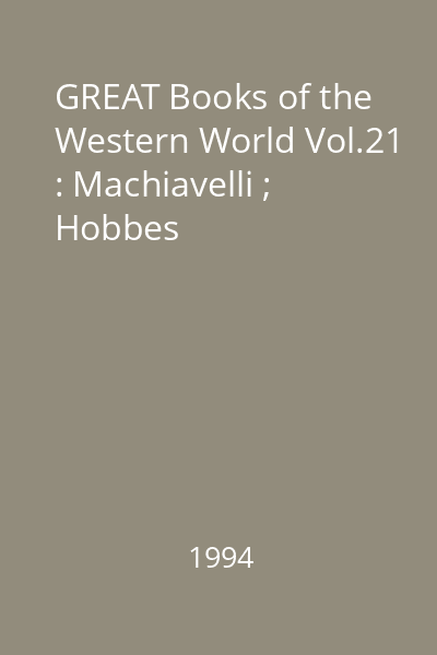 GREAT Books of the Western World Vol.21 : Machiavelli ; Hobbes