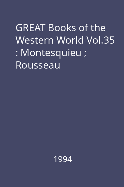 GREAT Books of the Western World Vol.35 : Montesquieu ; Rousseau