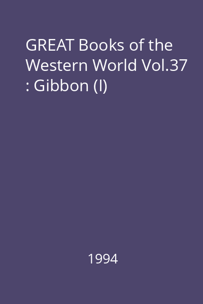 GREAT Books of the Western World Vol.37 : Gibbon (I)