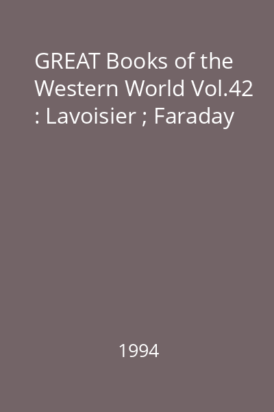 GREAT Books of the Western World Vol.42 : Lavoisier ; Faraday