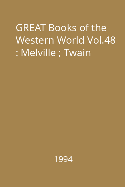 GREAT Books of the Western World Vol.48 : Melville ; Twain