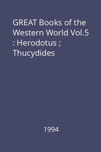 GREAT Books of the Western World Vol.5 : Herodotus ; Thucydides