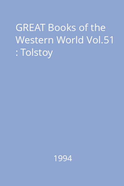 GREAT Books of the Western World Vol.51 : Tolstoy