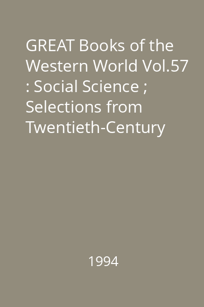 GREAT Books of the Western World Vol.57 : Social Science ; Selections from Twentieth-Century Economics