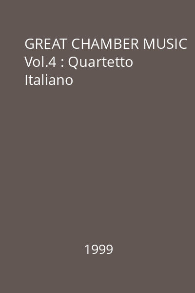 GREAT CHAMBER MUSIC Vol.4 : Quartetto Italiano