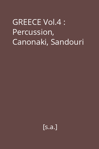 GREECE Vol.4 : Percussion, Canonaki, Sandouri