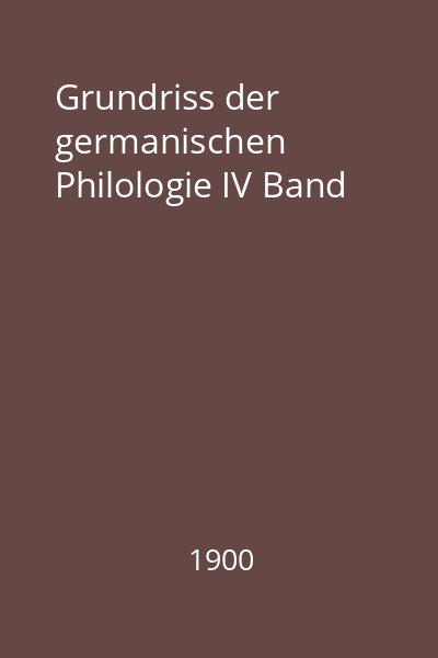 Grundriss der germanischen Philologie IV Band