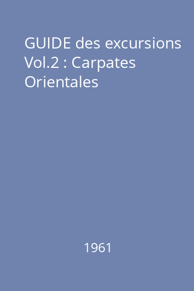 GUIDE des excursions Vol.2 : Carpates Orientales