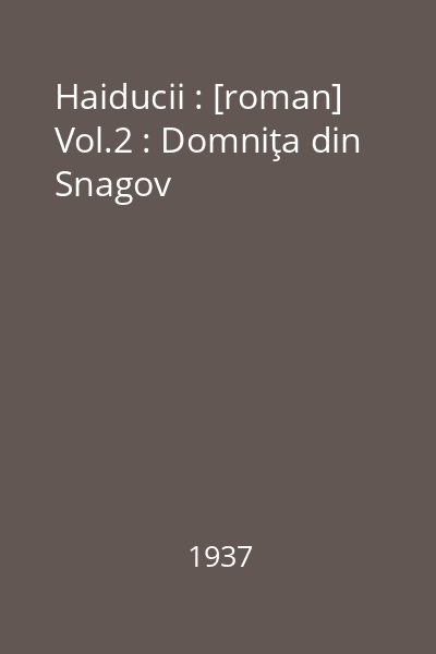 Haiducii : [roman] Vol.2 : Domniţa din Snagov