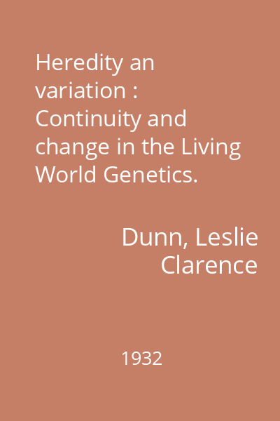 Heredity an variation : Continuity and change in the Living World Genetics.
