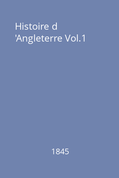 Histoire d 'Angleterre Vol.1