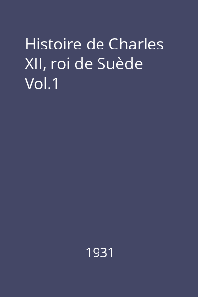 Histoire de Charles XII, roi de Suède Vol.1