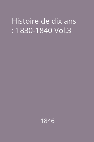 Histoire de dix ans : 1830-1840 Vol.3