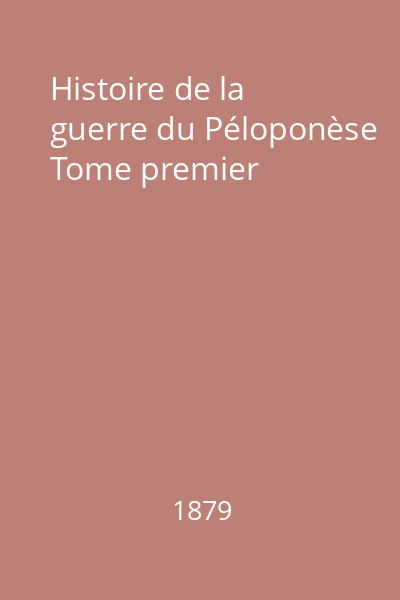 Histoire de la guerre du Péloponèse Tome premier