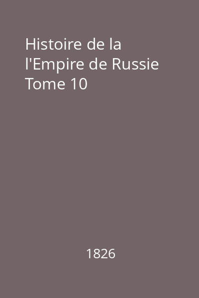 Histoire de la l'Empire de Russie Tome 10