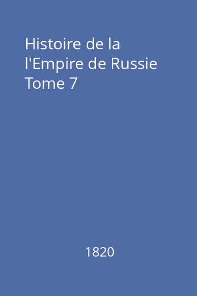 Histoire de la l'Empire de Russie Tome 7