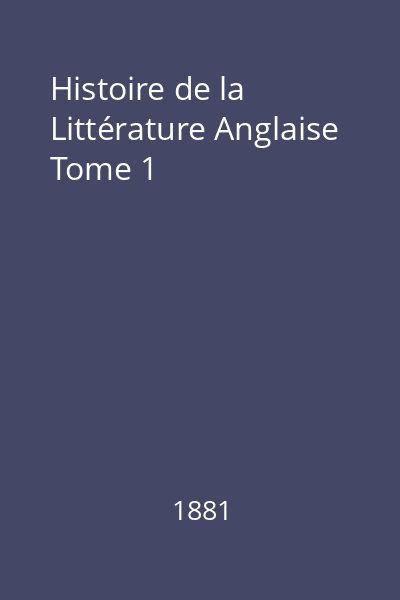 Histoire de la Littérature Anglaise Tome 1