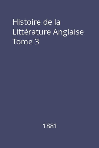 Histoire de la Littérature Anglaise Tome 3