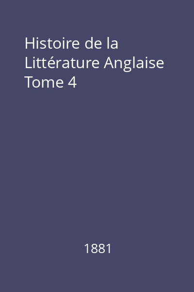 Histoire de la Littérature Anglaise Tome 4