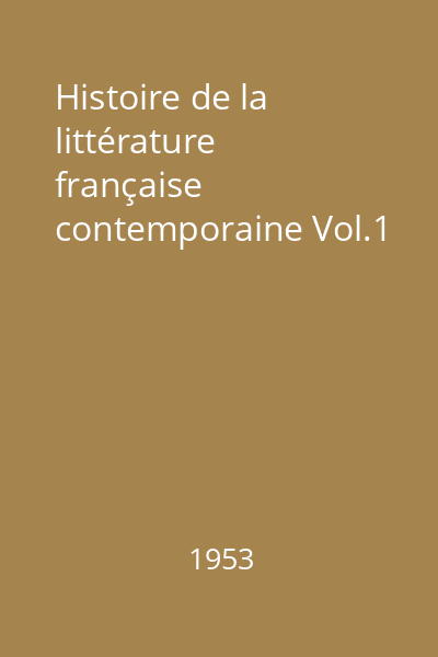 Histoire de la littérature française contemporaine Vol.1