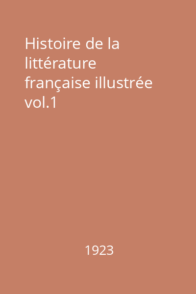 Histoire de la littérature française illustrée vol.1